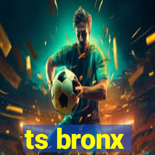 ts bronx